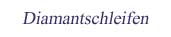 Diamantschleifen.jpg